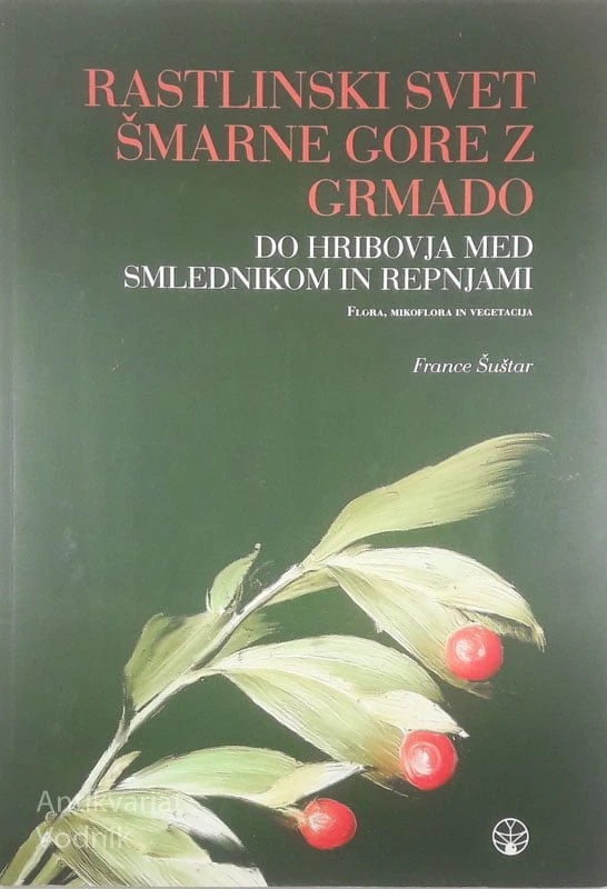RASTLINSKI SVET ŠMARNE GORE Z GRMADO, France Šuštar