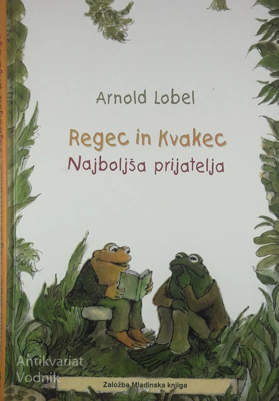 REGEC IN KVAKEC; NAJBOLJŠA PRIJATELJA, Arnold Lobel