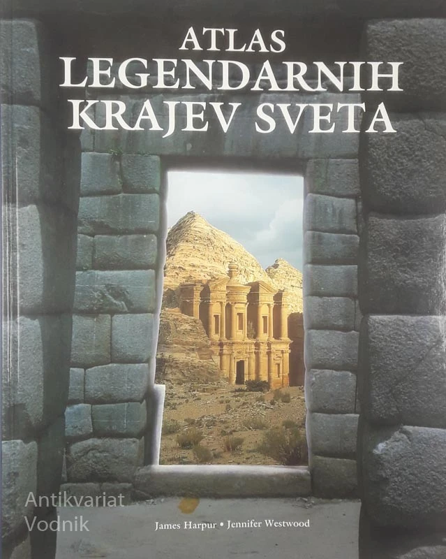 ATLAS LEGENDARNIH KRAJEV SVETA, James Harpur in Jennifer Westwood
