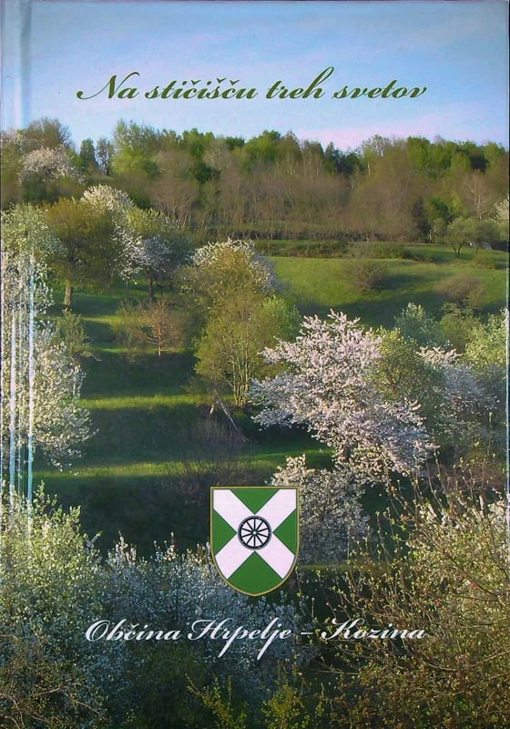 NA STIČIŠČU TREH SVETOV; OBČINA HRPELJE – KOZINA