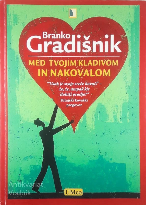 MED TVOJIM KLADIVOM IN NAKOVALOM, Branko Gradišnik