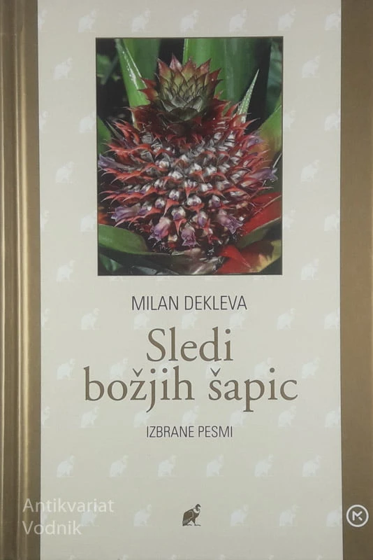 SLEDI BOŽJIH ŠAPIC; IZBRANE PESMI, Milan Dekleva