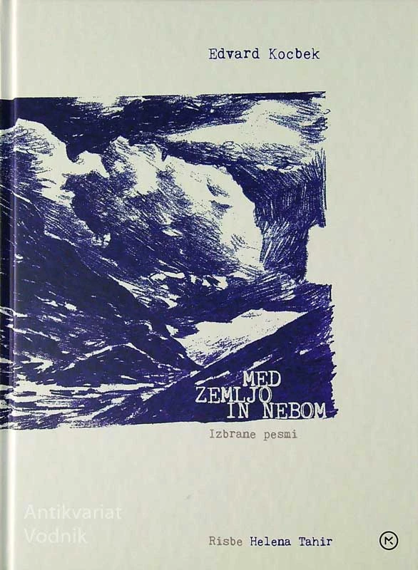 MED ZEMLJO IN NEBOM; IZBRANE PESMI, Edvard Kocbek