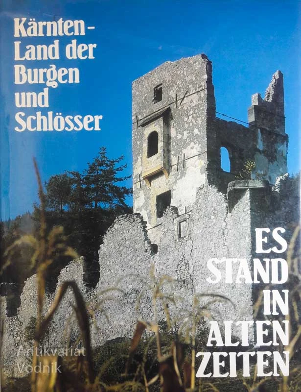 ES STAND IN ALTEN ZEITEN: Kaernten – Land der Burgen und Schloesser