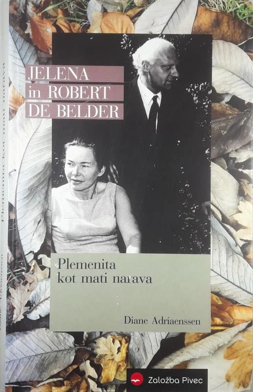 JELENA IN ROBERT DE BELDER, PLEMENITA KOT MATI NARAVA, Diane Adriaenssen