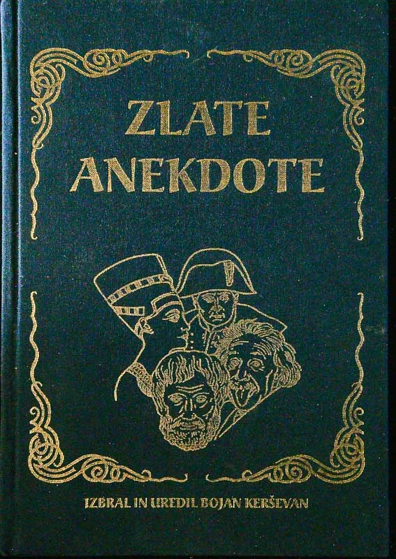 ZLATE ANEKDOTE, zbral in uredil Bojan Kerševan