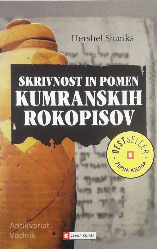 SKRIVNOST IN POMEN KUMRANSKIH ROKOPISOV, Hershel Shanks