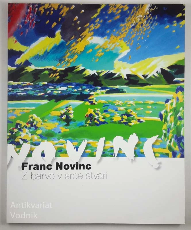 Z BARVO V SRCE STVARI, Franc Novinc