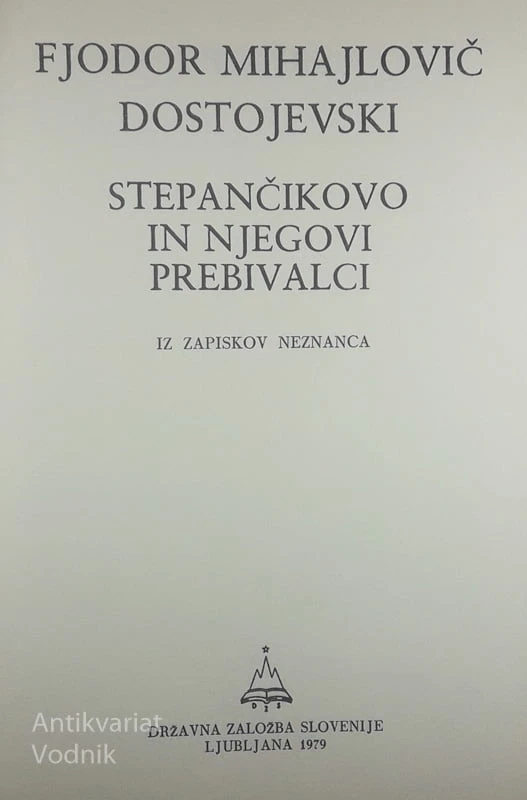 STEPANČIKOVO IN NJEGOVI PREBIVALCI / IGRALEC / VEČNI MOŽ, F. M. Dostojevski