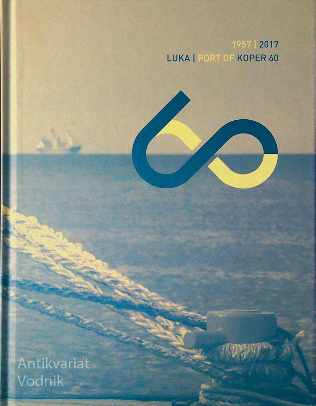 1957 / 2017, LUKA / PORT OF KOPER
