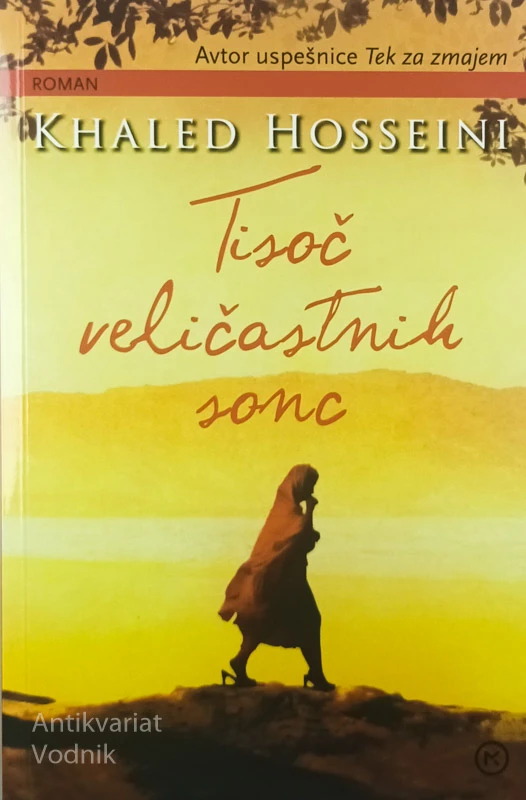 TISOČ VELIČASTNIH SONC, Khaled Hosseini
