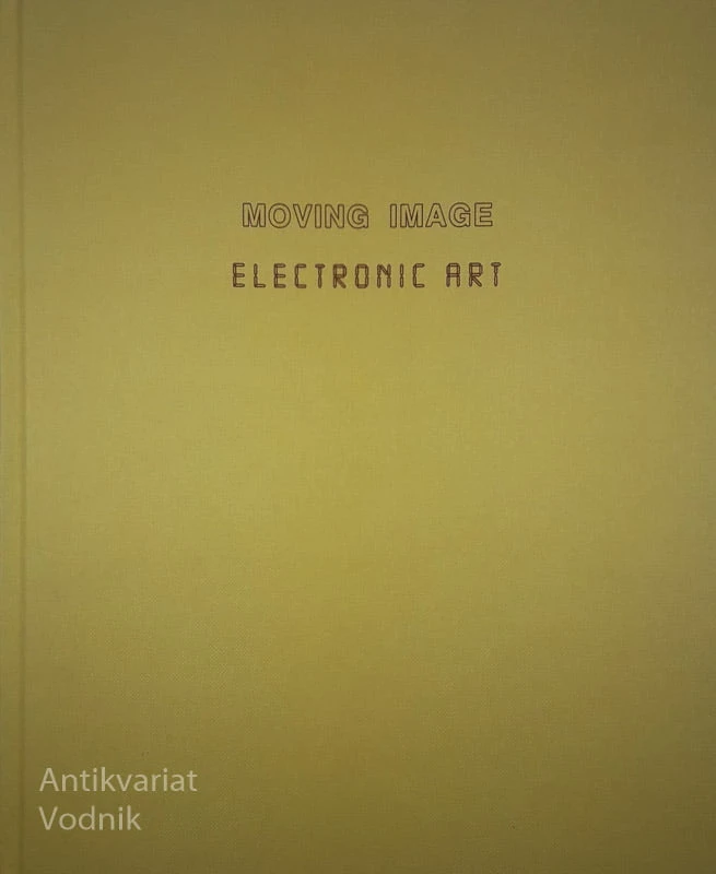 MOVING IMAGE; ELECTRONIC ART, več avtorjev