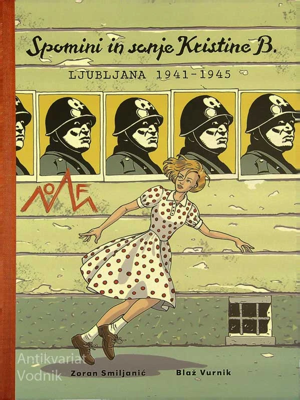 SPOMINI IN SANJE KRISTINE B.; LJUBLJANA 1941 – 1945, Zoran Smiljanić in Blaž Vurnik