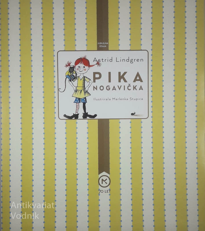 PIKA NOGAVIČKA, Astrid Lindgren (ilustrirala Marlenka Stupica)