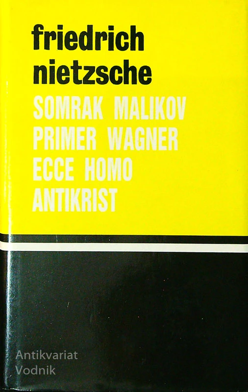SOMRAK MALIKOV, PRIMER WAGNER, ECCE HOMO, ANTIKRIST, Friedrich Nietzsche