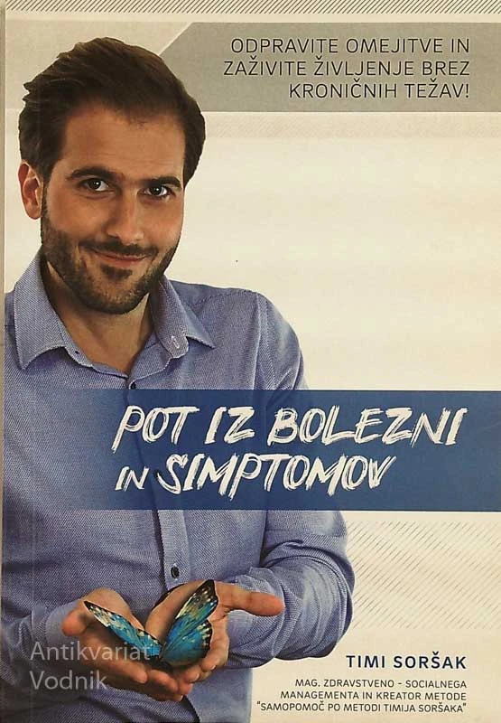 POT IZ BOLEZNI IN SIMPTOMOV, Timi Soršak