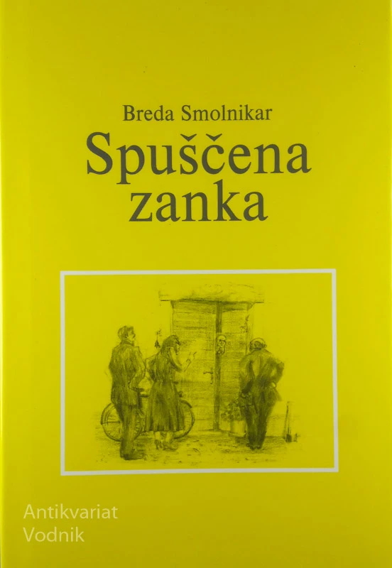 SPUŠČENA ZANKA, Breda Smolnikar