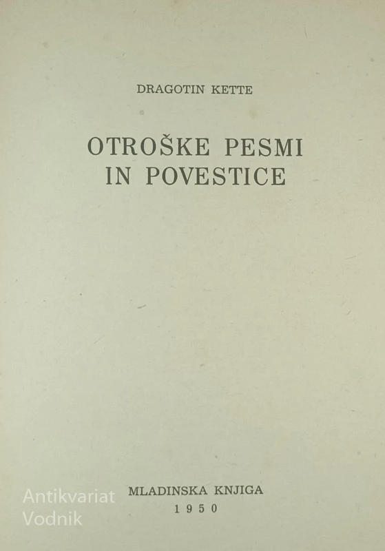 OTROŠKE PESMI IN POVESTNICE, Dragotin Kette