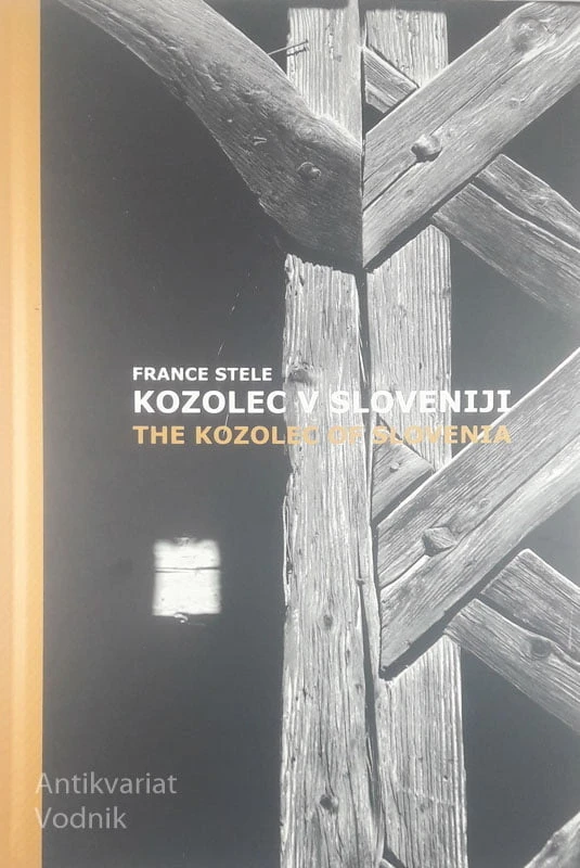 KOZOLEC V SLOVENIJI / THE KOZOLEC OF SLOVENIA, France Stele