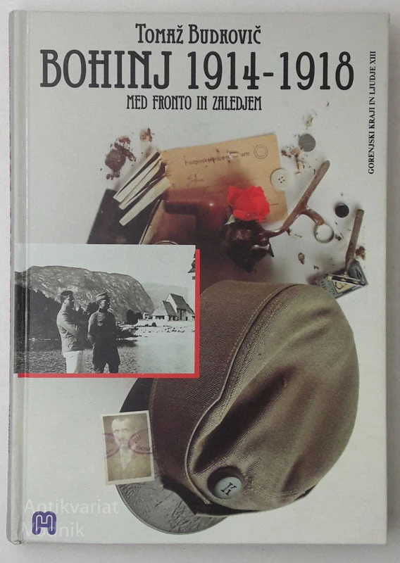 Tomaž Budkovič BOHINJ 1914 – 1918 med fronto in zaledjem