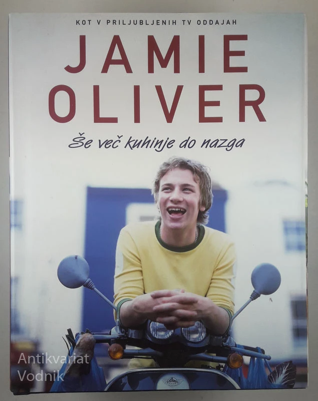 ŠE VEČ KUHINJE DO NAZGA, Jamie Oliver
