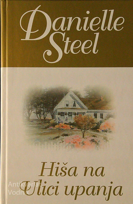HIŠA NA ULICI UPANJA, Danielle Steel