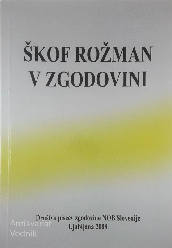 ŠKOF ROŽMAN V ZGODOVINI, več avtorjev