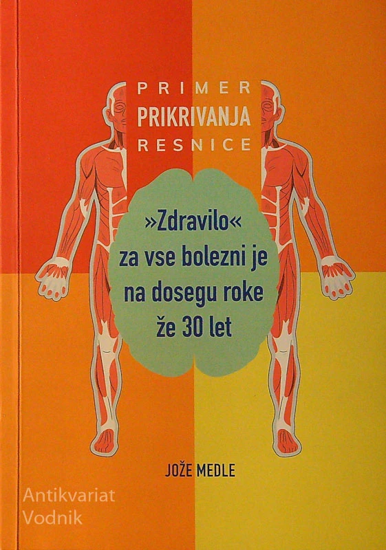 “ZDRAVILO” ZA VSE BOLEZNI, Jože Medle