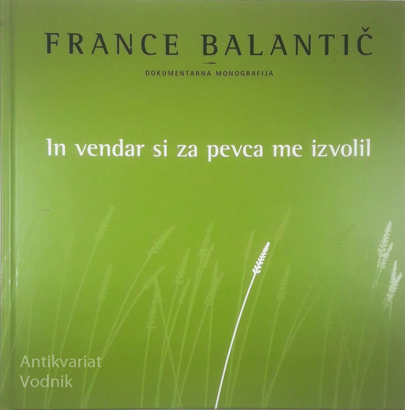 IN VENDAR SI ZA PEVCA ME IZVOLI, France Balantič