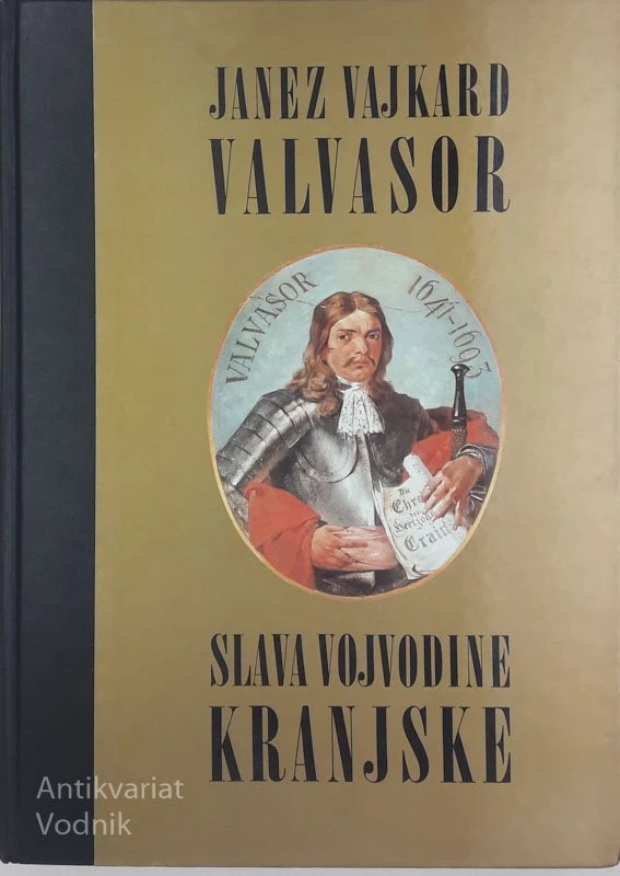 SLAVA VOJVODINE KRANJSKE, Janez Vajkard Valvasor