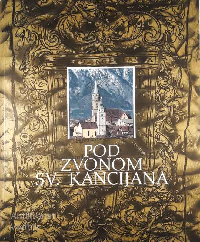 POD ZVONOM SV. KANCIJANA, uredil Stanislav Zidar