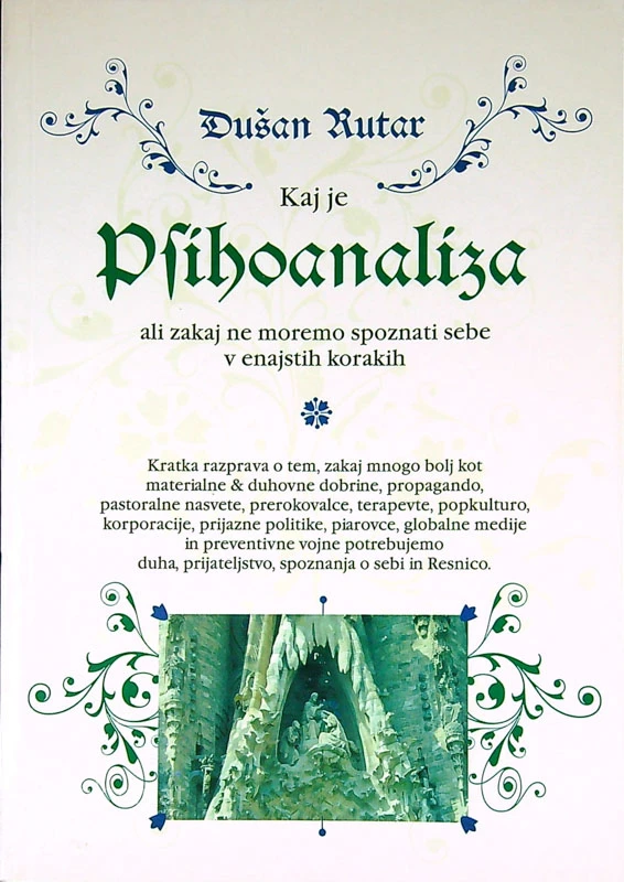 KAJ JE PSIHOANALIZA ALI ZAKAJ NE MOREMO SPOZNATI SEBE V ENAJSTIH KORAKIH, Dušan Rutar