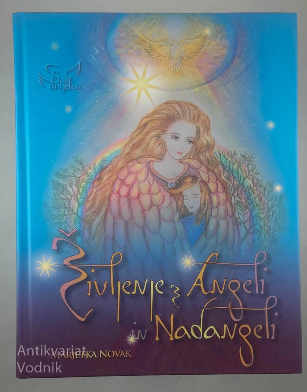 ŽIVLJENJE Z ANGELI IN NADANGELI, Marjetka Novak