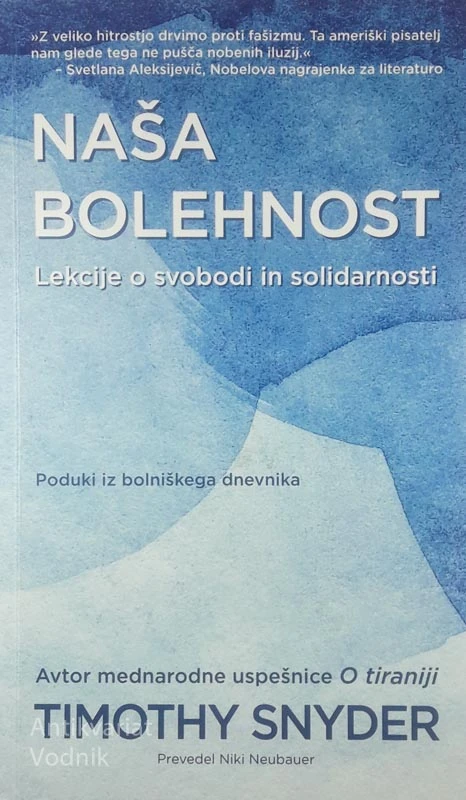 NAŠA BOLEHNOST, Timothy Snyder