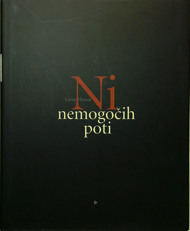 NI NEMOGOČIH POTI, Tomaž Humar