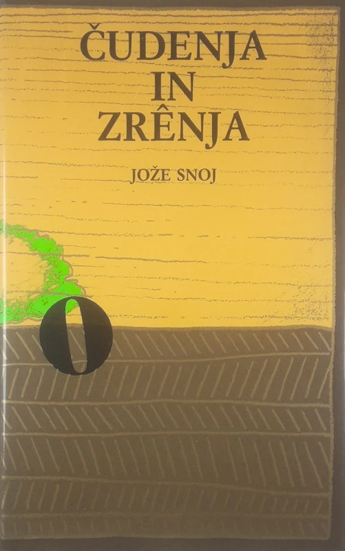 ČUDENJA IN ZRÊNJA, Jože Snoj