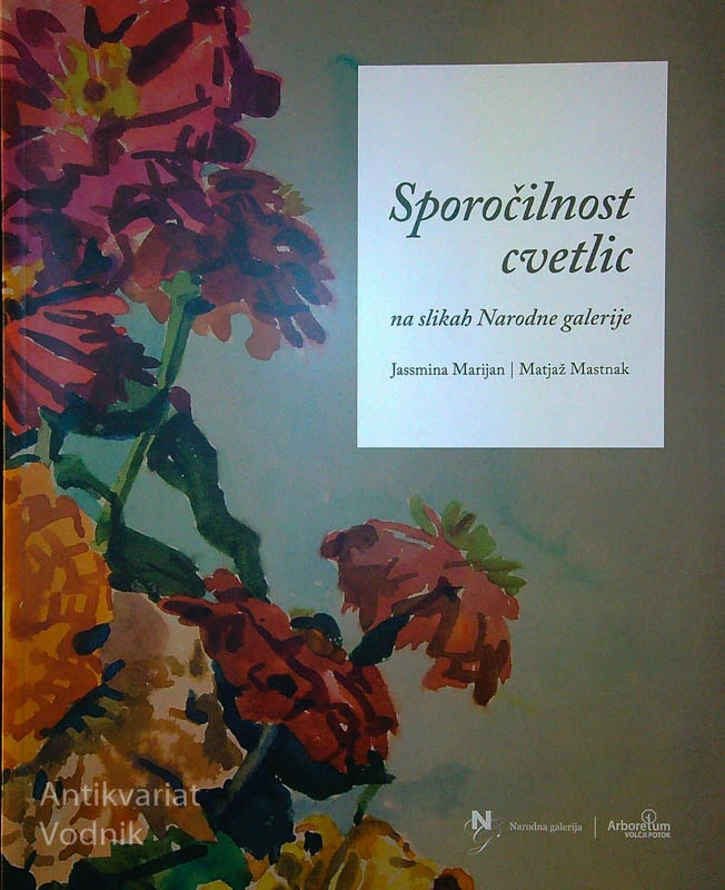 SPOROČILNOST CVETLIC NA SLIKAH NARODNE GALERIJE, Jassmina Marijan in Matjaž Mastnak