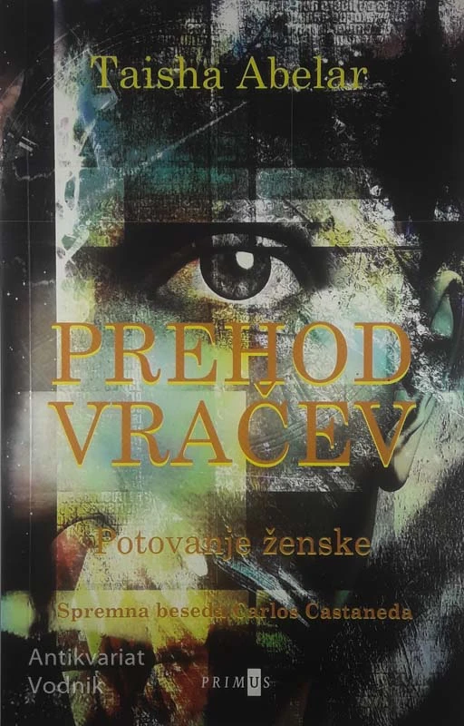 PREHOD VRAČEV; POTOVANJE ŽENSKE, Taisha Abelar