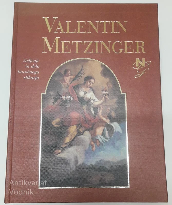 VALENTIN METZINGER, življenje in delo baročnega slikarja