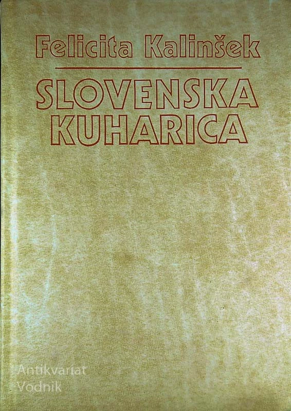 SLOVENSKA KUHARICA, Felicita Kalinšek