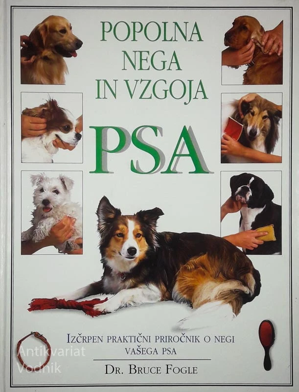 POPOLNA NEGA IN VZGOJA PSA, Dr. Bruce Fogle