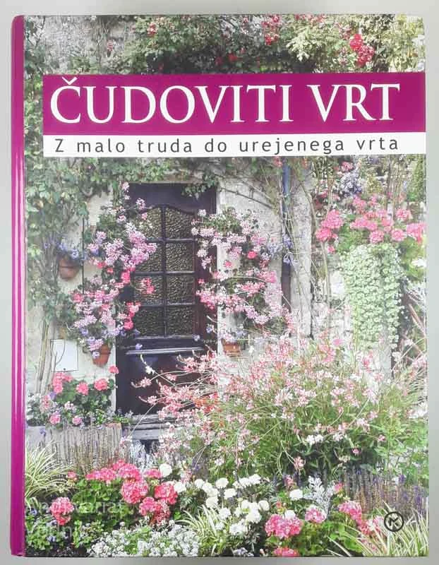 ČUDOVITI VRT, Z malo truda do urejenega vrta.