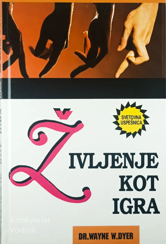 ŽIVLJENJE KOT IGRA, dr. Wayne W. Dyer