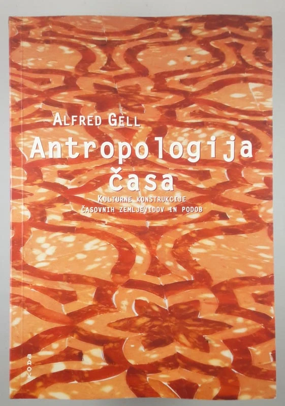 ANTROPOLOGIJA ČASA, Alfred Gell