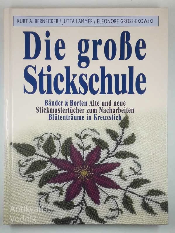 DIE GROSSE STICKSCHULE, Kurt A. Bernecker