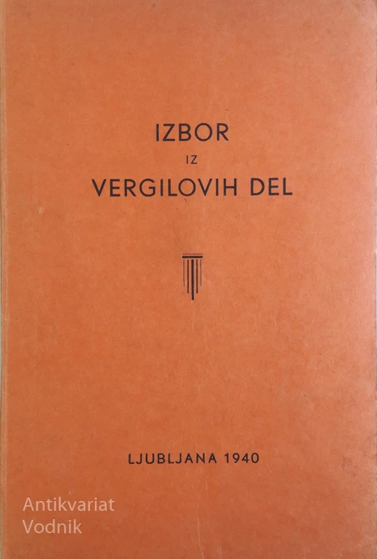 IZBOR IZ VERGILOVIH DEL, priredil Rudolf Južnič