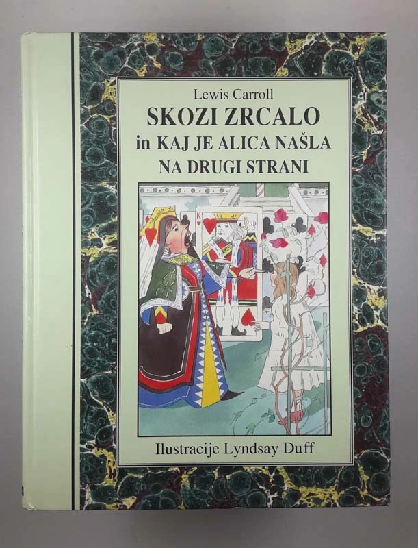 SKOZI ZRCALO IN KAJ JE ALICA NAŠLA NA DRUGI STRANI, Lewis Carroll