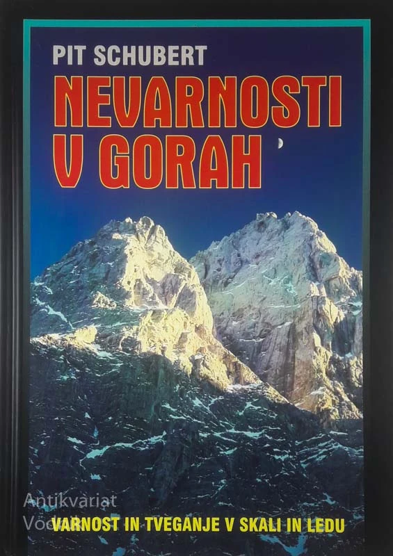 NEVARNOSTI V GORAH; VARNOST IN TVEGANJE V SKALI IN LEDU, Pit Schubert