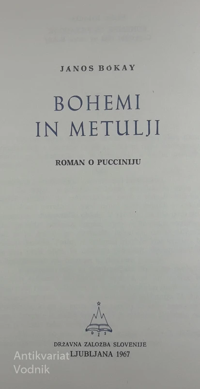 BOHEMI IN METULJI, ROMAN O PUCCINIJU, Janos Bokay