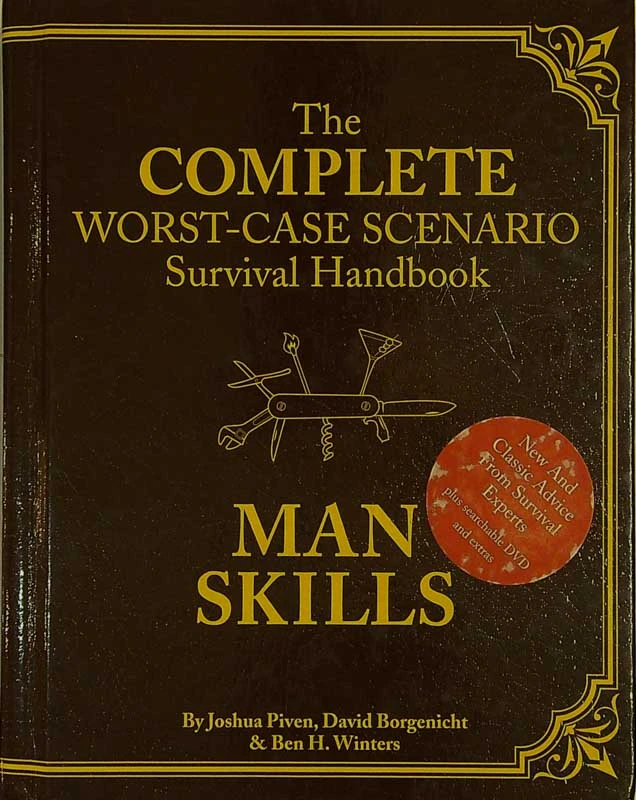 THE COMPLETE WORST-CASE SCENARIO SURVIVAL HANDBOOK; MAN SKILLS